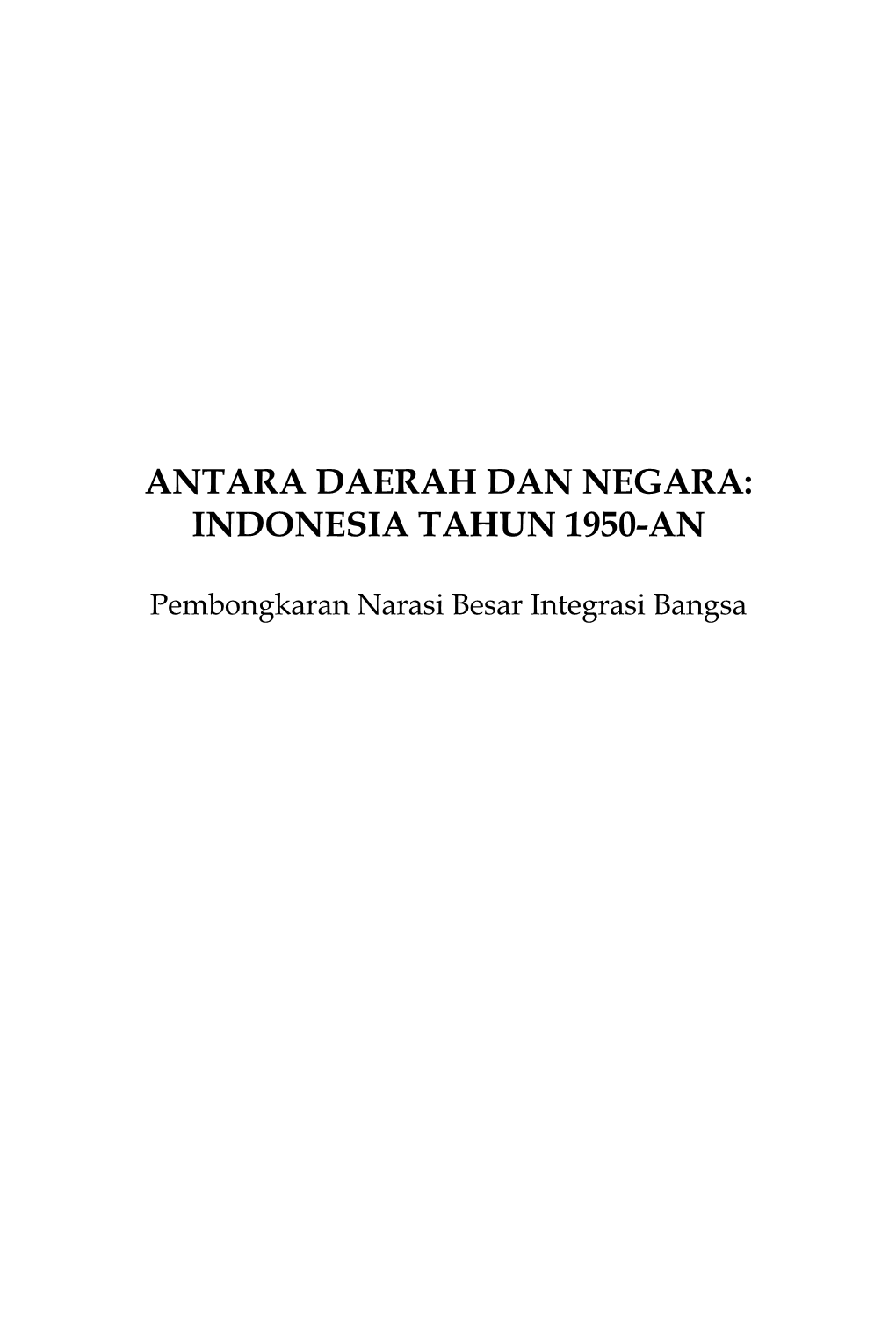 Antara Daerah Dan Negara: Indonesia Tahun 1950-An