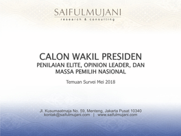 CALON WAKIL PRESIDEN PENILAIAN ELITE, OPINION LEADER, DAN MASSA PEMILIH NASIONAL Temuan Survei Mei 2018
