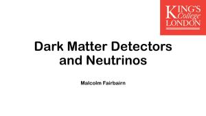 Dark Matter Detectors and Neutrinos