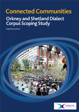 Connected Communities Orkney and Shetland Dialect Corpus Scoping Study Ragnhild Ljosland Background