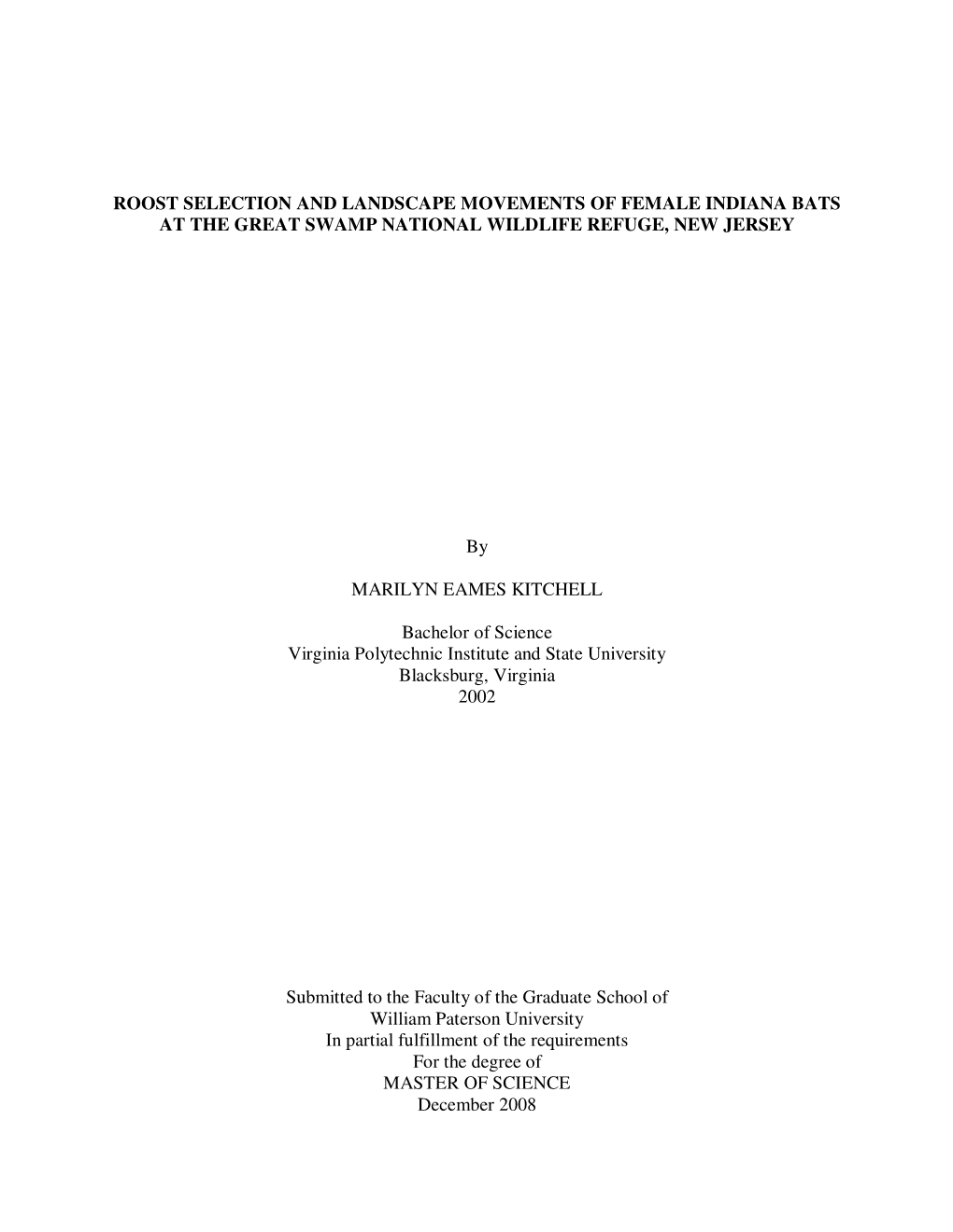 ROOST SELECTION and LANDSCAPE MOVEMENTS of FEMALE INDIANA BATS at the GREAT SWAMP NATIONAL WILDLIFE REFUGE, NEW JERSEY by MARILY