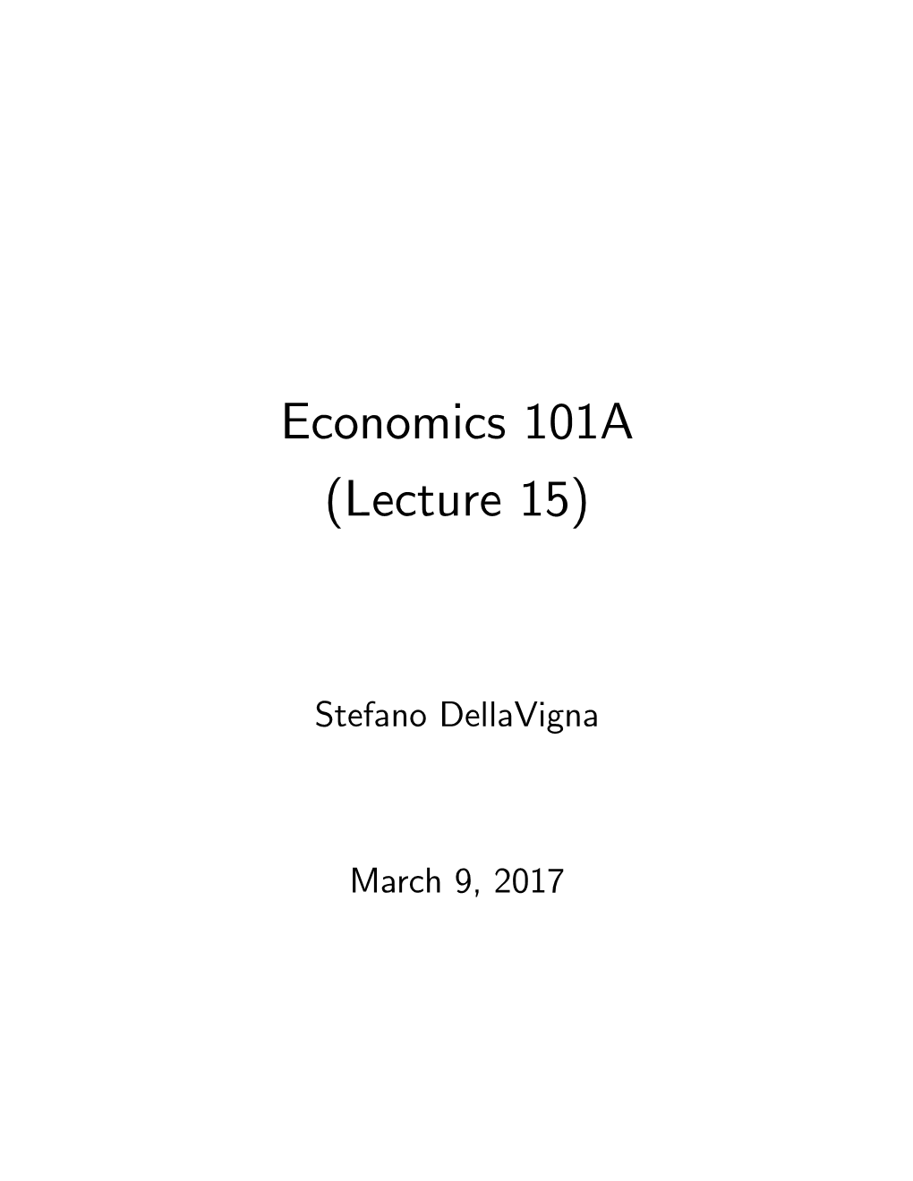 Economics 101A (Lecture 15)