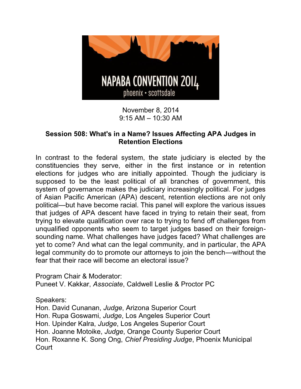 November 8, 2014 9:15 AM – 10:30 AM Session 508: What's in a Name? Issues Affecting APA Judges in Retention Elections in Contr