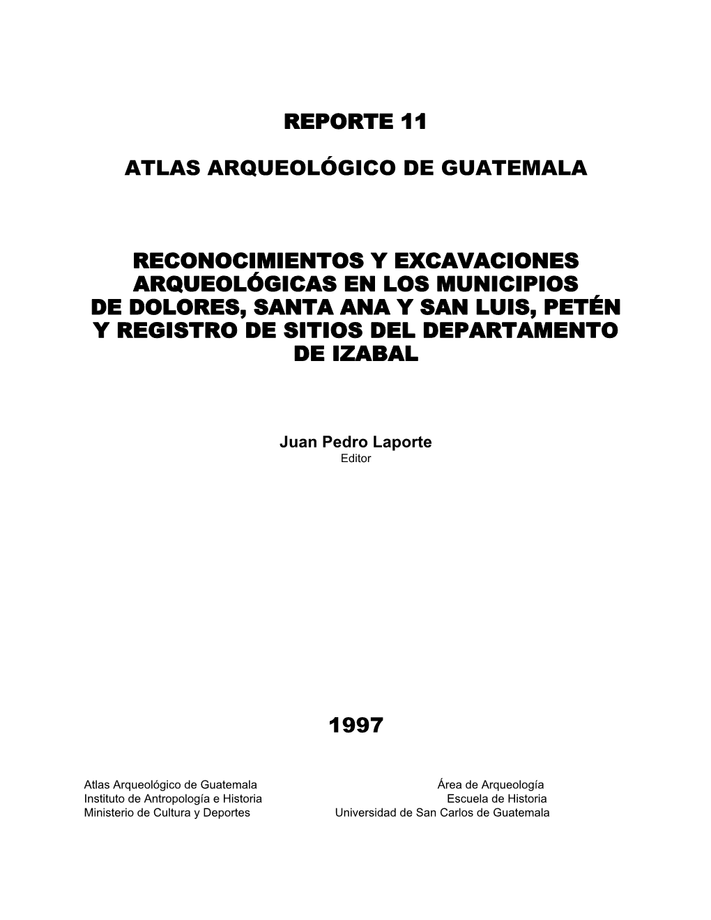 Reporte 11 Atlas Arqueológico De Guatemala Reconocimientos Y Excavaciones Arqueológicas En Los Municipios De Dolores, Santa An