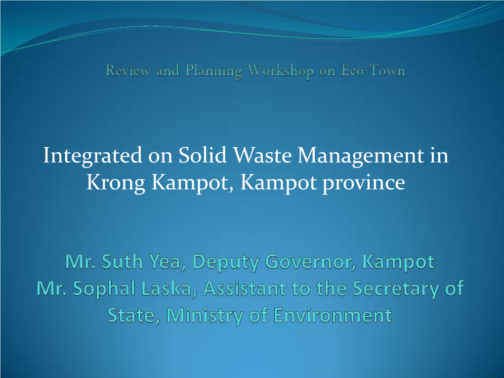 Integrated on Solid Waste Management in Krong Kampot, Kampot Province Content 1