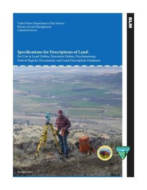 Specifications for Descriptions of Land: for Use in Land Orders, Executive Orders, Proclamations, Federal Register Documents, and Land Description Databases
