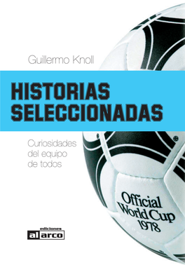 Historias SELECCIONADAS Historias Curiosidades Del Equipo De Todos Seleccionadas Guillermo Enrique Knoll
