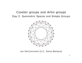 Coxeter Groups and Artin Groups Day 2: Symmetric Spaces and Simple Groups