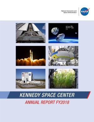 KENNEDY SPACE CENTER ANNUAL REPORT FY2018 Table of Contents