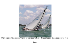 The Sailboat –Then Decided to Race Them