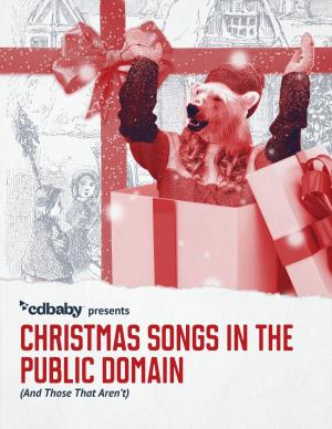 Christmas Songs in the Public Domain (And Those That Aren’T) Christmas Songs in the Public Domain (And Those That Aren’T)