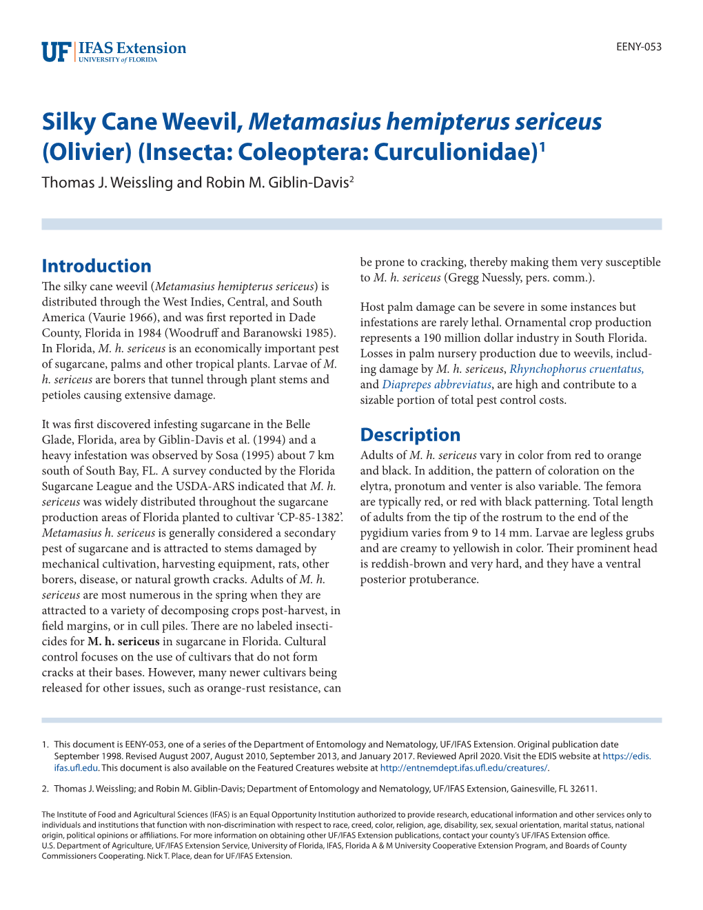 Silky Cane Weevil, Metamasius Hemipterus Sericeus (Olivier) (Insecta: Coleoptera: Curculionidae)1 Thomas J