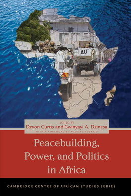 Peacebuilding, Power, and Politics in Africa Cambridge Centre of African Studies Series