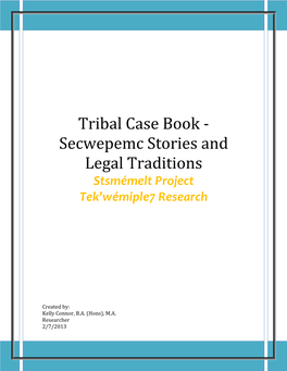 Tribal Case Book - Secwepemc Stories and Legal Traditions Stsmémelt Project Tek’Wémiple7 Research