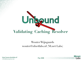 Unbound: a Validating Caching Resolver with DNSSEC Validation Support