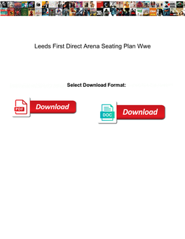 Leeds First Direct Arena Seating Plan Wwe