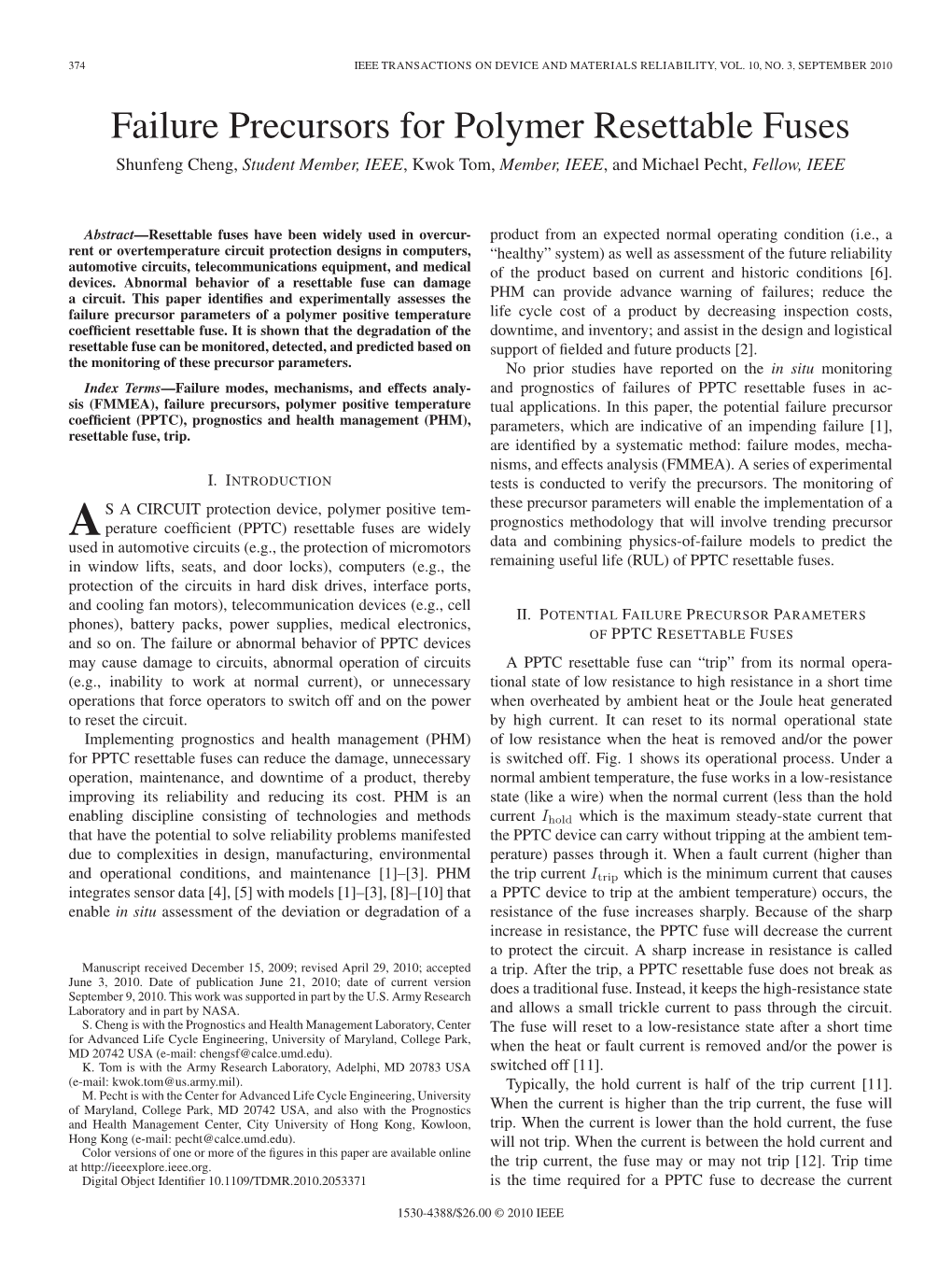 Failure Precursors for Polymer Resettable Fuses Shunfeng Cheng, Student Member, IEEE,Kwoktom,Member, IEEE, and Michael Pecht, Fellow, IEEE