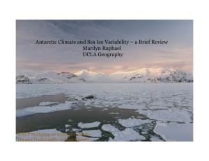 Antarctic Climate and Sea Ice Variability – a Brief Review Marilyn Raphael UCLA Geography