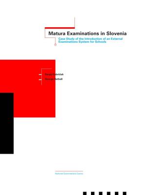 Matura Examinations in Slovenia Case Study of the Introduction of an External Examinations System for Schools