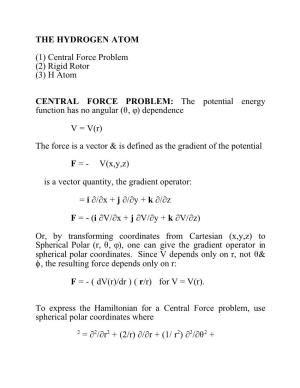 THE HYDROGEN ATOM (1) Central Force Problem (2) Rigid Rotor (3) H Atom