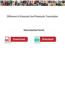 Difference in Eukaryotic and Prokaryotic Transcription