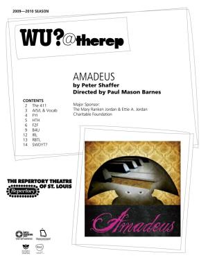 Amadeus by Peter Shaffer Directed by Paul Mason Barnes CONTENTS 2 the 411 Major Sponsor: 3 A/S/L & Vocab the Mary Ranken Jordan & Ettie A
