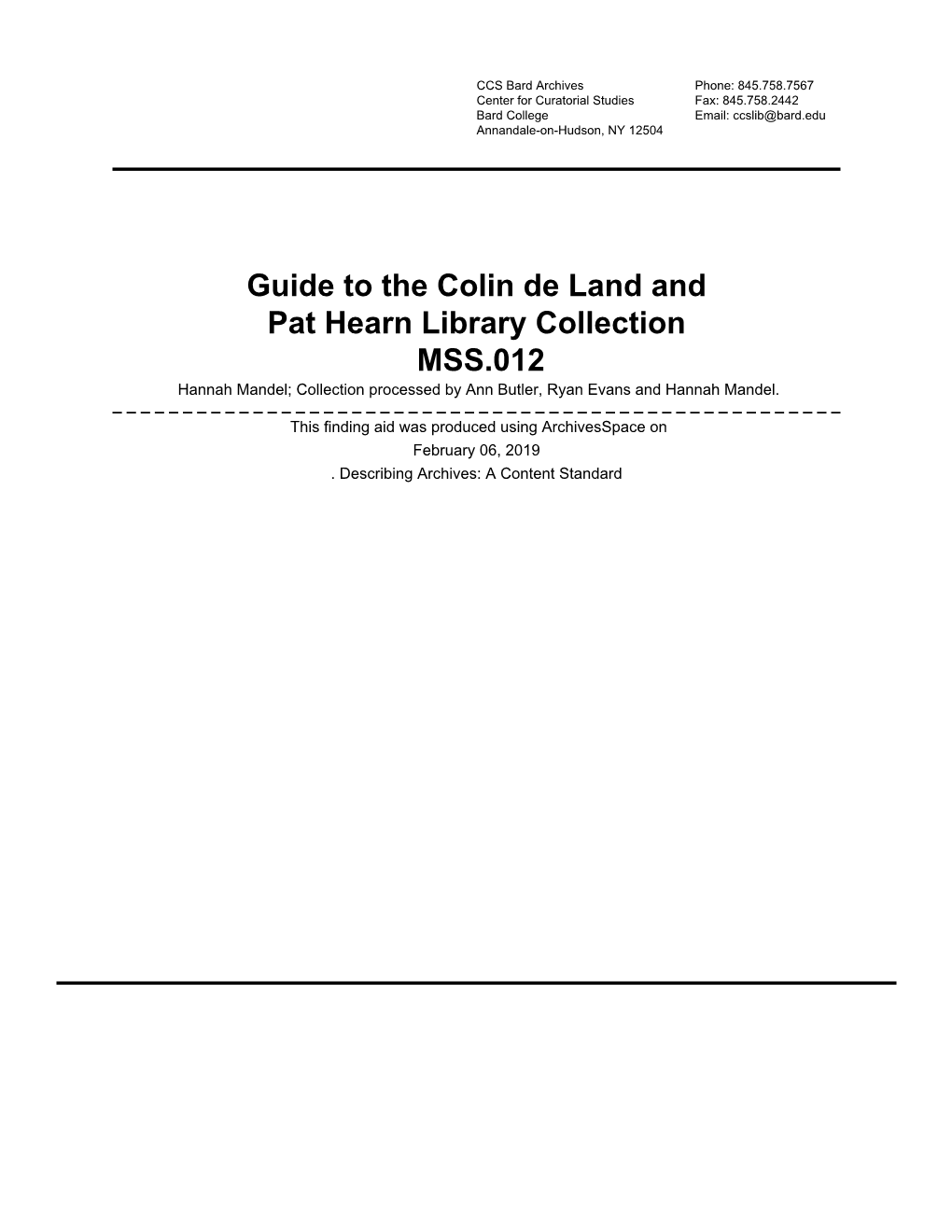 Guide to the Colin De Land and Pat Hearn Library Collection MSS.012 Hannah Mandel; Collection Processed by Ann Butler, Ryan Evans and Hannah Mandel