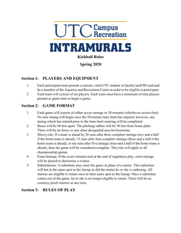Kickball Rules Spring 2020 Section 1: PLAYERS and EQUIPMENT Section 2: GAME FORMAT Section 3: RULES of PLAY