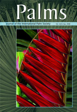 Journal of the International Palm Society Vol. 52(3) Sep. 2008 Essential Palm Palms:Essential Palm Palms 1/22/08 11:34 AM Page 1 the INTERNATIONAL PALM SOCIETY, INC