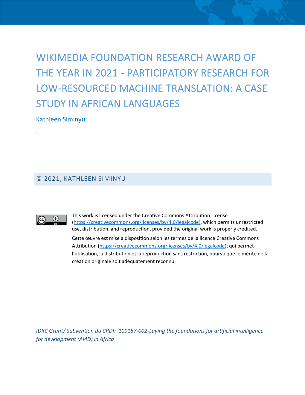 PARTICIPATORY RESEARCH for LOW-RESOURCED MACHINE TRANSLATION: a CASE STUDY in AFRICAN LANGUAGES Kathleen Siminyu; ;