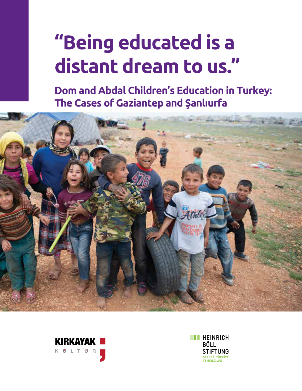 “Being Educated Is a Distant Dream to Us.” Dom and Abdal Children’S Education in Turkey: the Cases of Gaziantep and Şanlıurfa