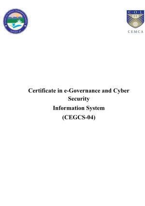 Certificate in E Certificate in E-Governance and Security Information System (CEGCS-04) Vernance and Cyber