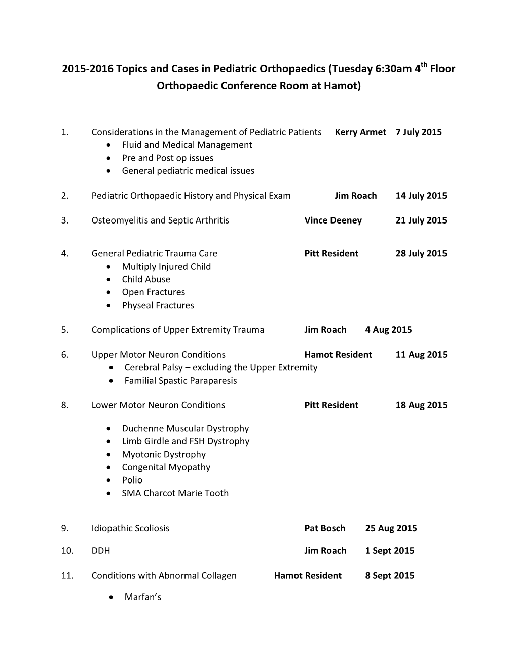 Topics and Cases in Pediatric Orthopaedics (Tuesday 6:30Am Erie Shrine Conference Room)