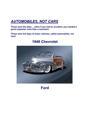 AUTOMOBILES, NOT CARS 1948 Chevrolet Ford