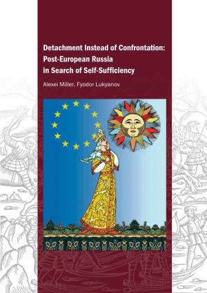 Detachment Instead of Confrontation: Post-European Russia in Search of Self-Sufficiency