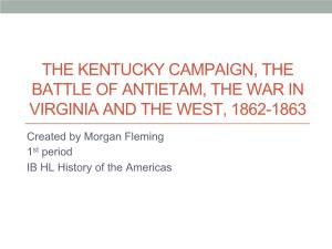 The Kentucky Campaign, the Battle of Antietam, the War in Virginia and the West, 1862-1863