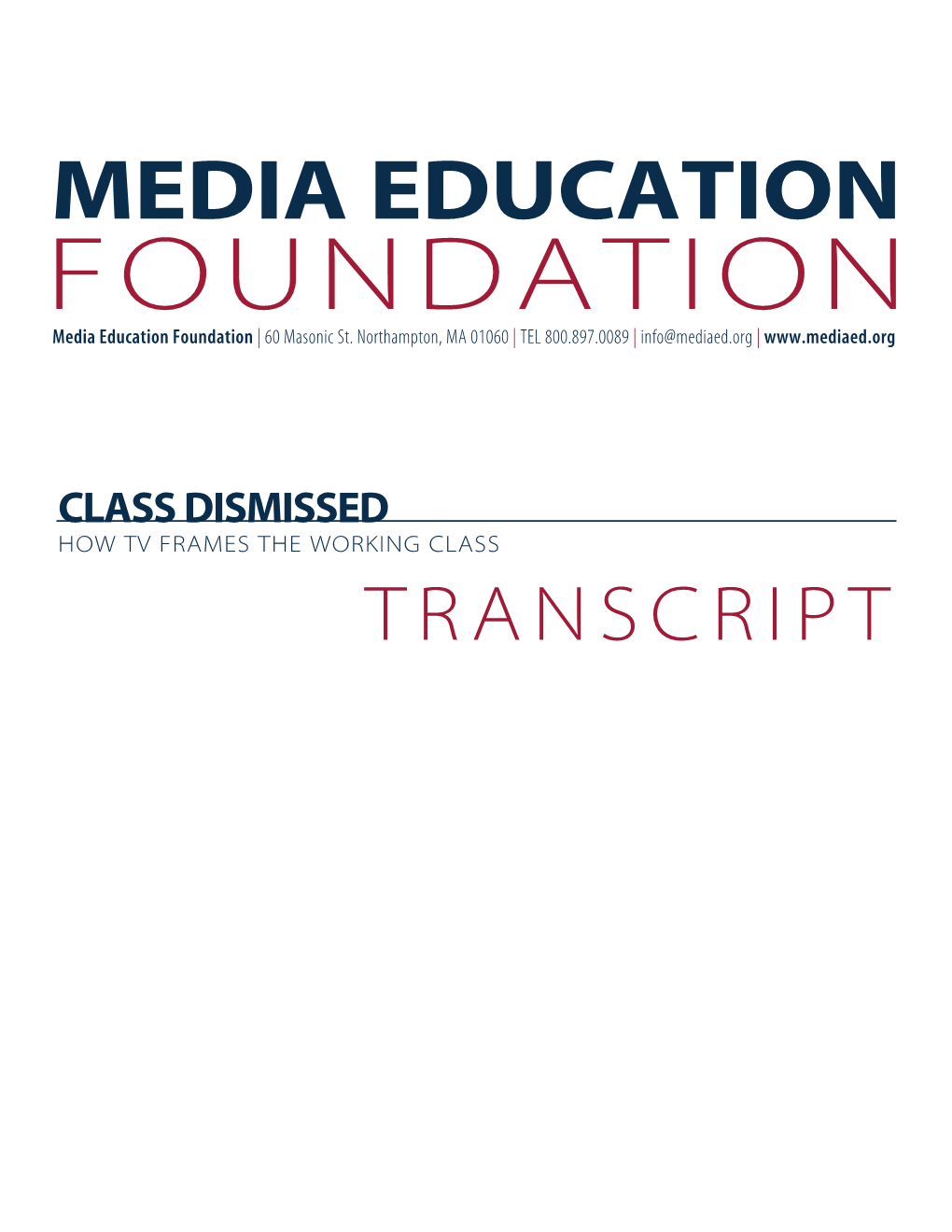 CLASS DISMISSED HOW TV FRAMES the WORKING CLASS TRANSCRIPT Class Dismissed How TV Frames the Working Class