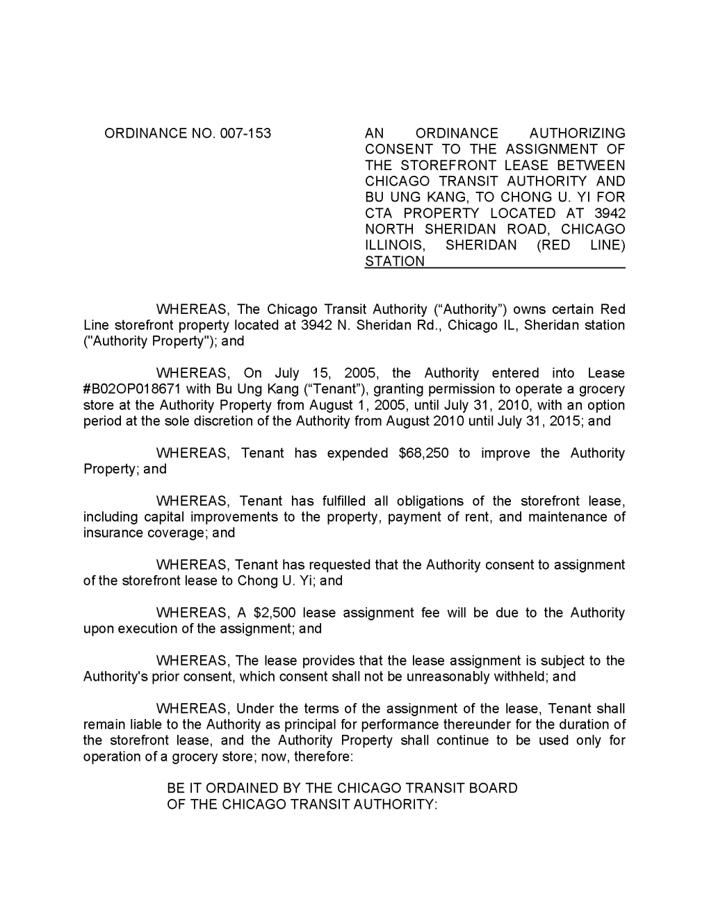 Ordinance No. 007-153 an Ordinance Authorizing Consent to the Assignment of the Storefront Lease Between Chicago Transit Authority and Bu Ung Kang, to Chong U
