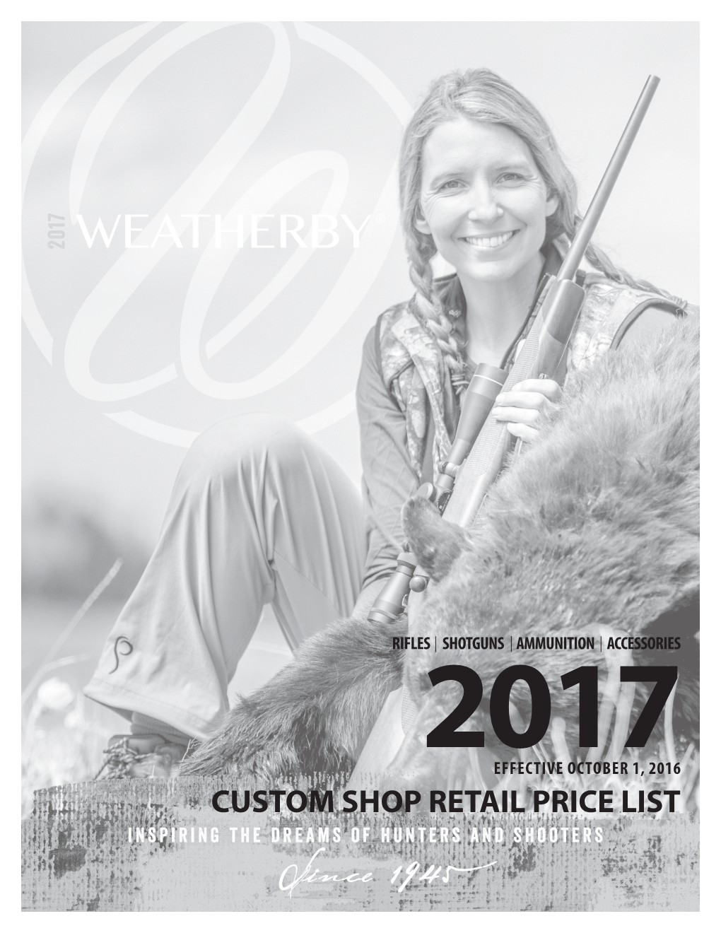 Custom Shop Retail Price List the Weatherby® Custom Shop Can Build You the Weatherby®Rifle of Your Dreams