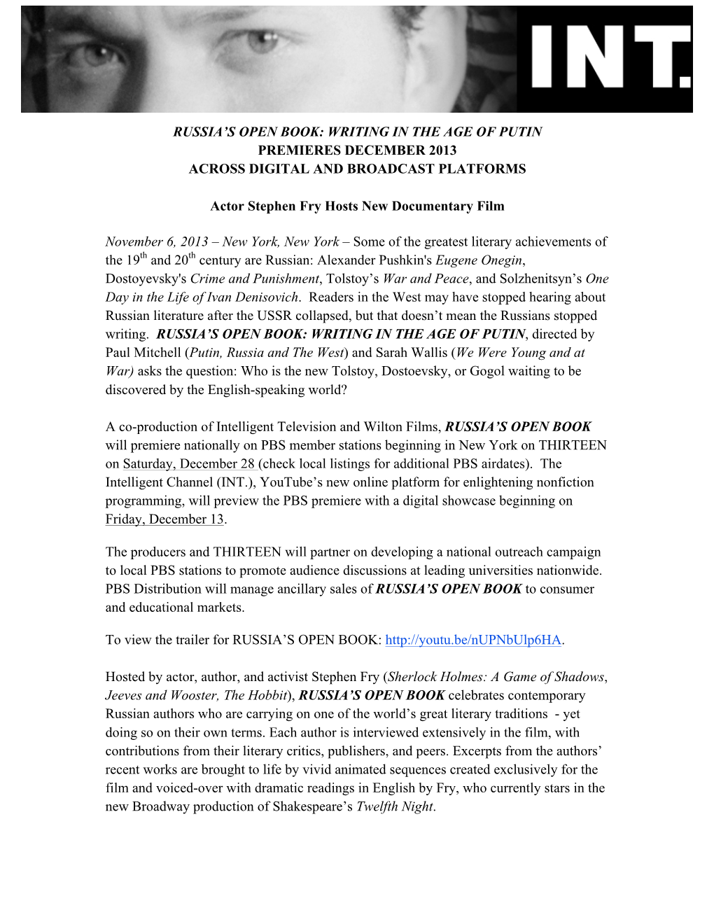 RUSSIA's OPEN BOOK: WRITING in the AGE of PUTIN PREMIERES DECEMBER 2013 ACROSS DIGITAL and BROADCAST PLATFORMS Actor Stephen