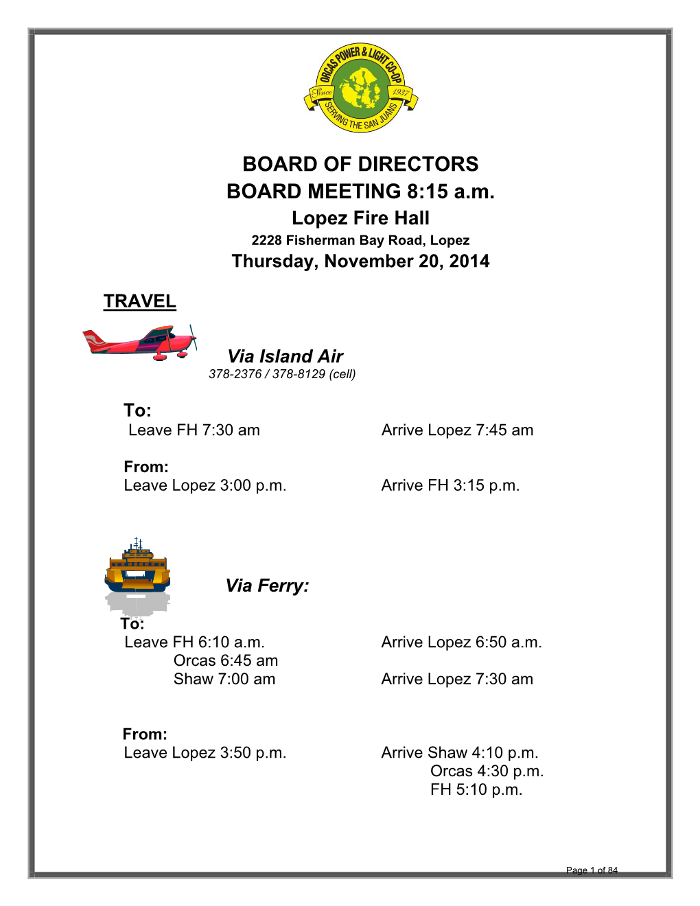 BOARD of DIRECTORS BOARD MEETING 8:15 A.M. Lopez Fire Hall 2228 Fisherman Bay Road, Lopez Thursday, November 20, 2014