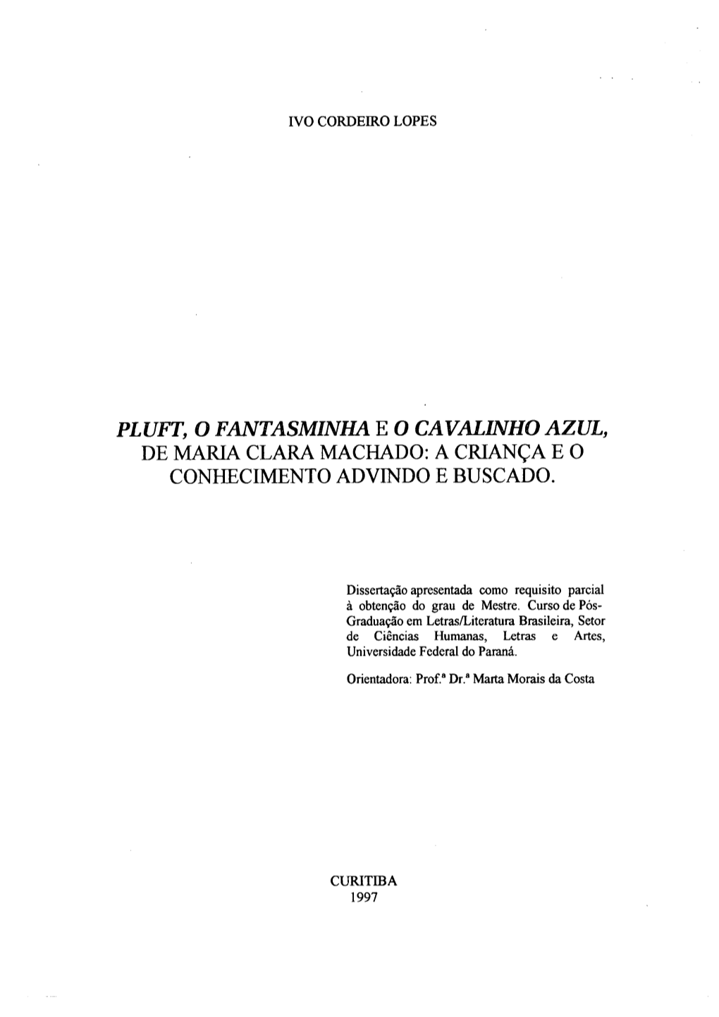 Plu Ft, O Fantasminha E O Cavalinho Azul, De Maria Clara Machado: a Criança E O Conhecimento Advindo E Buscado