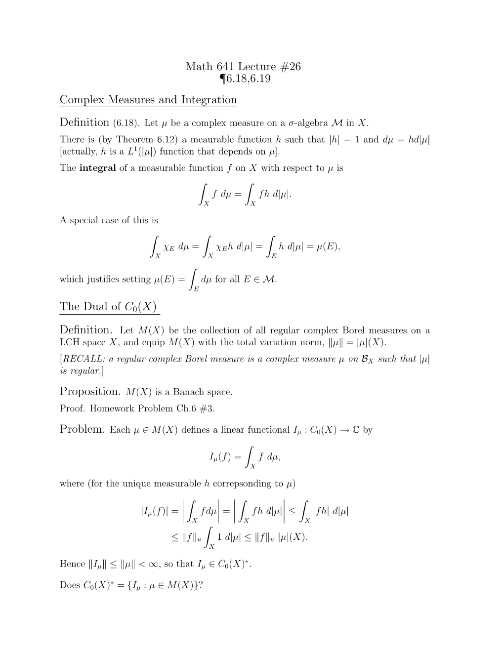 Math 641 Lecture #26 ¶6.18,6.19 Complex Measures and Integration the Dual of C0(X)