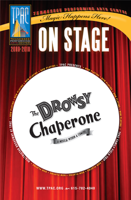 The Drowsy Chaperone, February 9-14! Don’T Let the Title Give You the Impression That It’S a Sleepy Little Show