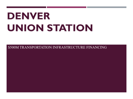 Denver Union Station $500M Transportation Infrastructure Financing