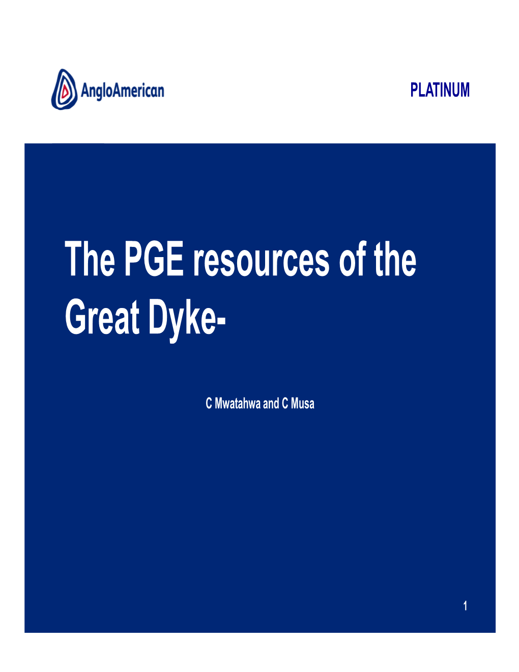 PLATINUM the PGE Resources of the Great Dyke