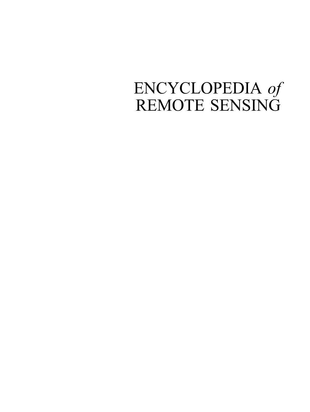 ENCYCLOPEDIA of REMOTE SENSING Encyclopedia of Earth Sciences Series