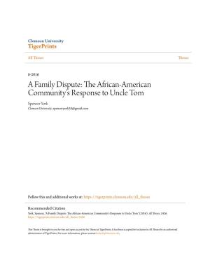 The African-American Community's Response to Uncle Tom Spencer York Clemson University, Spenceryork28@Gmail.Com