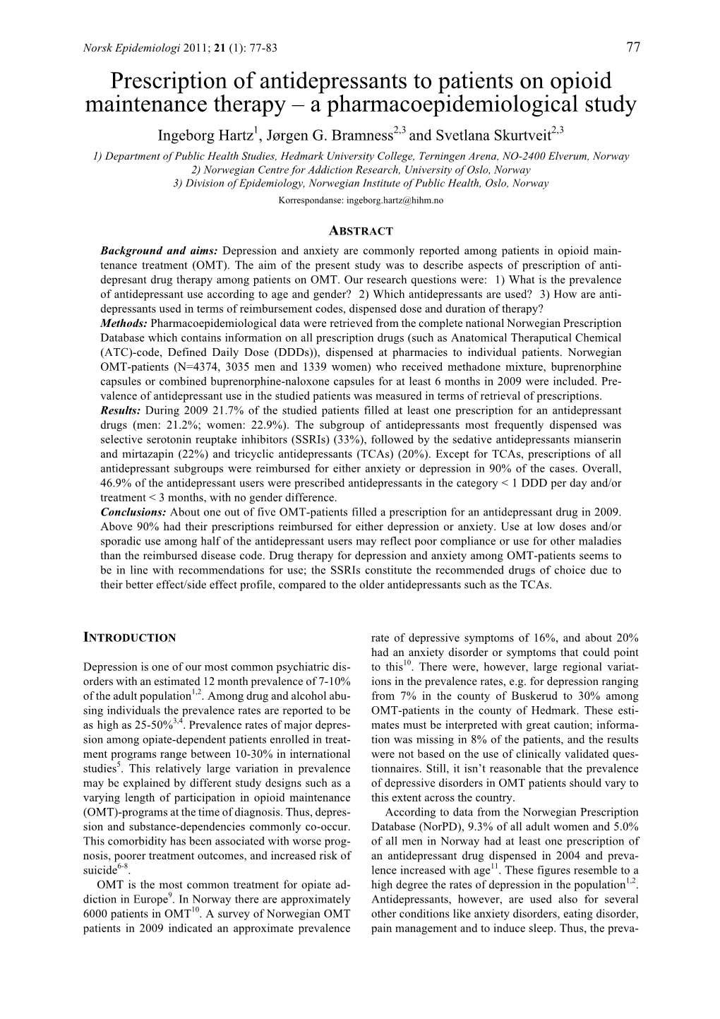 Prescription of Antidepressants to Patients on Opioid Maintenance Therapy – a Pharmacoepidemiological Study Ingeborg Hartz1, Jørgen G