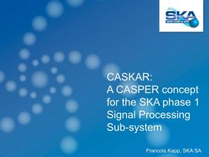 CASKAR: a CASPER Concept for the SKA Phase 1 Signal Processing Sub-System